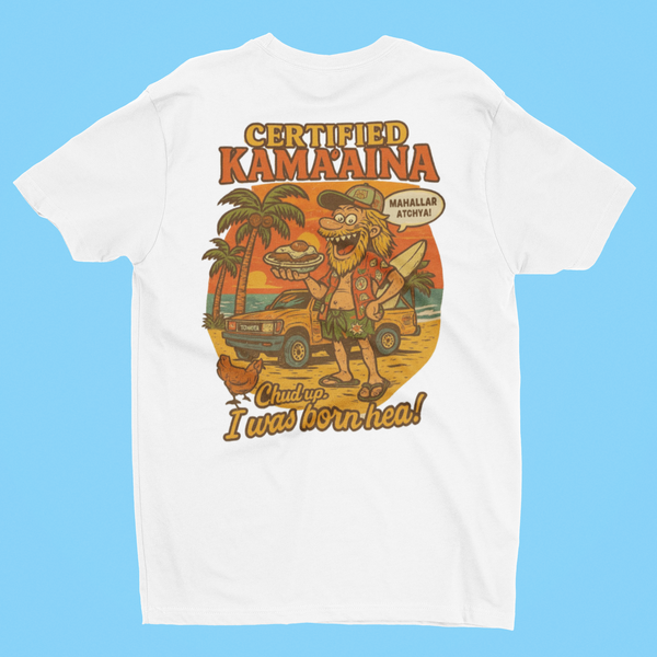 Chuds Kama'aina Certified