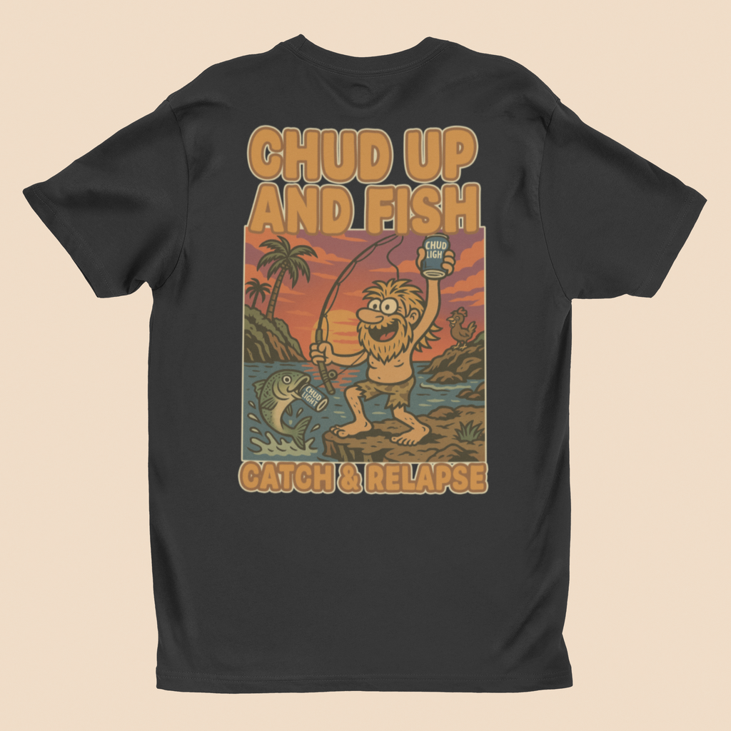 Chud up and fish